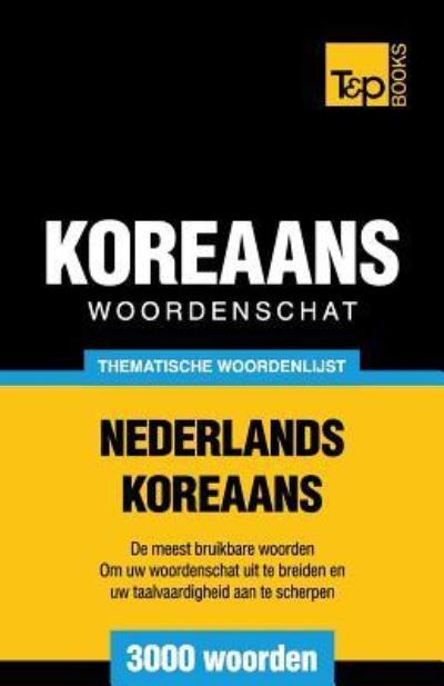 Cover for Andrey Taranov · Thematische woordenschat Nederlands-Koreaans - 3000 woorden - Dutch Collection (Paperback Book) (2016)