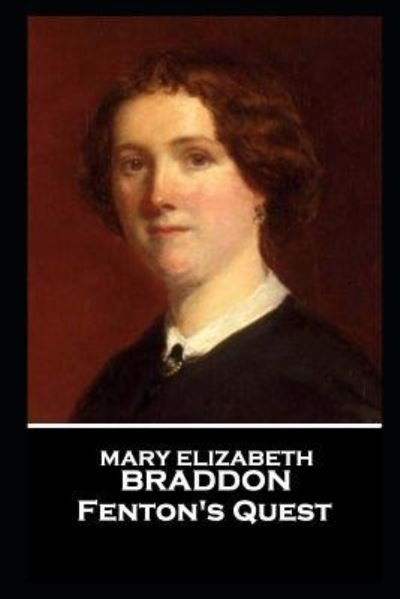 Cover for Mary Elizabeth Braddon · Mary Elizabeth Braddon - Fenton's Quest (Taschenbuch) (2019)