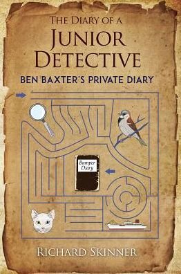 The Diary of a Junior Detective/: Ben Baxter's Private Diary - Richard Skinner - Książki - Austin Macauley Publishers - 9781788231510 - 31 stycznia 2018