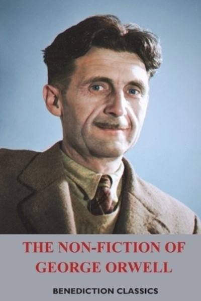 Cover for George Orwell · The Non-Fiction of George Orwell : Down and Out in Paris and London, The Road to Wigan Pier, Homage to Catalonia (Pocketbok) (2021)