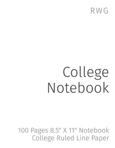College Notebook - Rwg - Books - Rwg Publishing - 9781794816510 - December 17, 2019