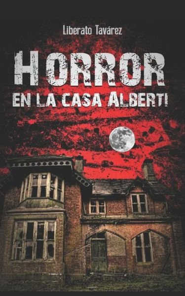 Cover for Liberato Tavarez · Horror En La Casa Alberti (Paperback Book) (2019)