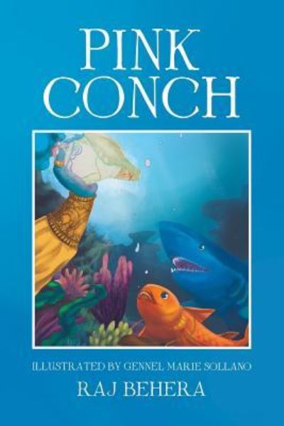 Pink Conch - Raj Behera - Books - Xlibris Us - 9781796023510 - March 27, 2019