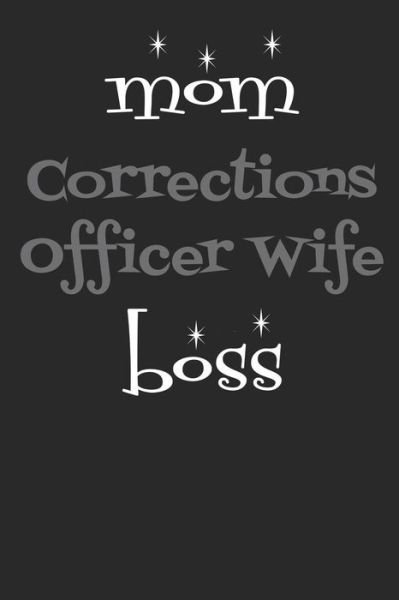 Cover for Windstone Publishing · Mom Corrections Officer Wife Boss (Paperback Book) (2019)