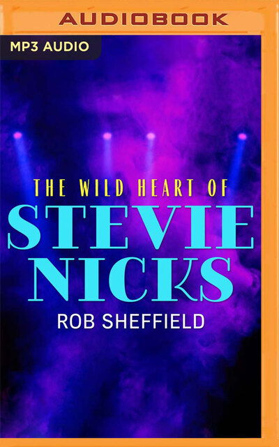 Cover for Rob Sheffield · The Wild Heart of Stevie Nicks (CD) (2020)