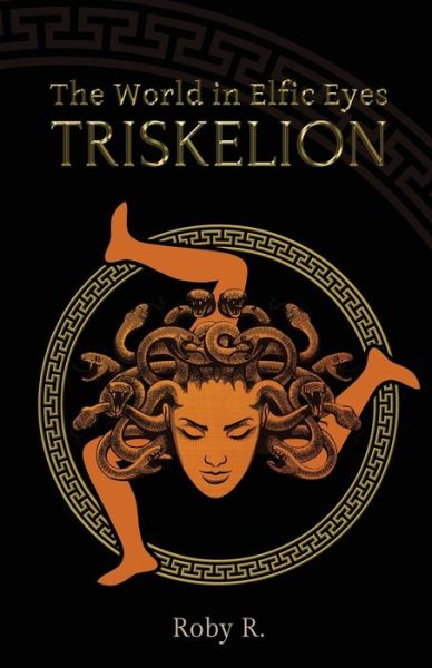 World in Elfic Eyes - Triskelion - Roby R - Kirjat - Terence Publishing, Michael - 9781800944510 - lauantai 12. marraskuuta 2022