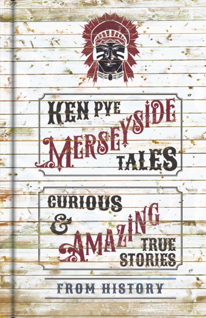 Cover for Ken Pye · Merseyside Tales: Curious and Amazing True Stories from History (Pocketbok) [New edition] (2025)