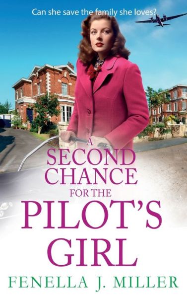 Cover for Fenella J Miller · A Second Chance for the Pilot's Girl: The next instalment the heart-wrenching wartime historical saga series from Fenella J Miller for 2024 - The Pilot's Girl Series (Hardcover Book) (2024)