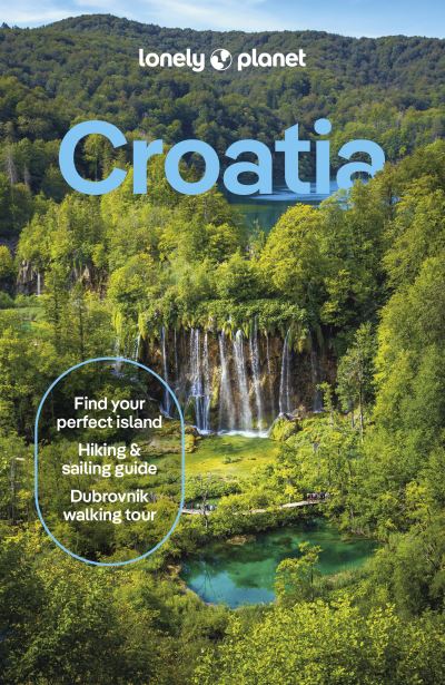 Lonely Planet Croatia - Travel Guide - Lonely Planet - Kirjat - Lonely Planet Global Limited - 9781838693510 - perjantai 15. maaliskuuta 2024