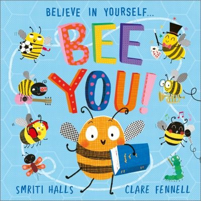 Cover for Smriti Halls · Bee You!: Believe in Yourself (Hardcover bog) (2024)