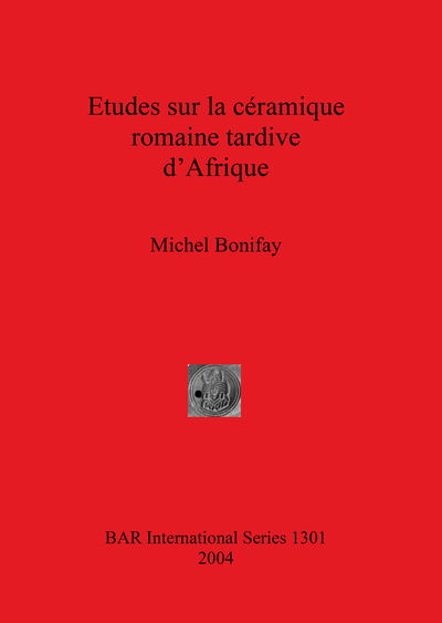 Cover for Michel Bonifay · Etudes sur la ce?ramique romaine tardive d'Afrique (Book) (2004)