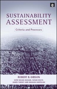 Cover for Bob Gibson · Sustainability Assessment: Criteria and Processes (Paperback Book) (2005)