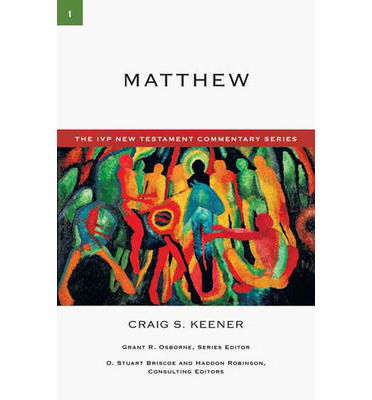 Matthew - IVP New Testament Commentary - Craig S Keener - Books - Inter-Varsity Press - 9781844744510 - February 15, 2008