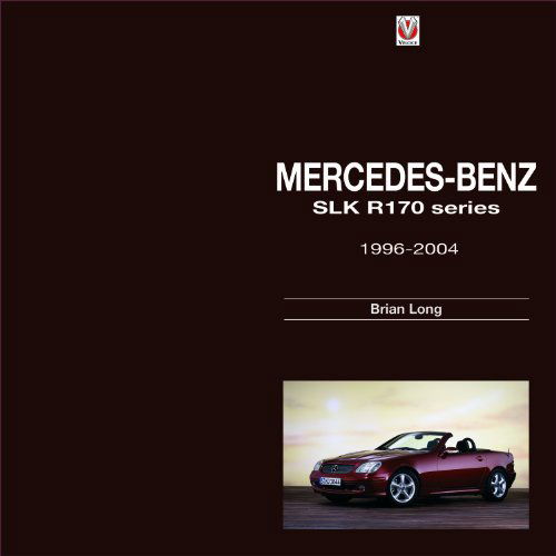 Mercedes-Benz SLK: R170 Series 1996-2004 - Brian Long - Kirjat - David & Charles - 9781845846510 - tiistai 27. tammikuuta 2015