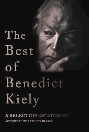 Cover for Benedict Kiely · The Best of Benedict Kiely: A Selection of Stories (Hardcover Book) (2019)