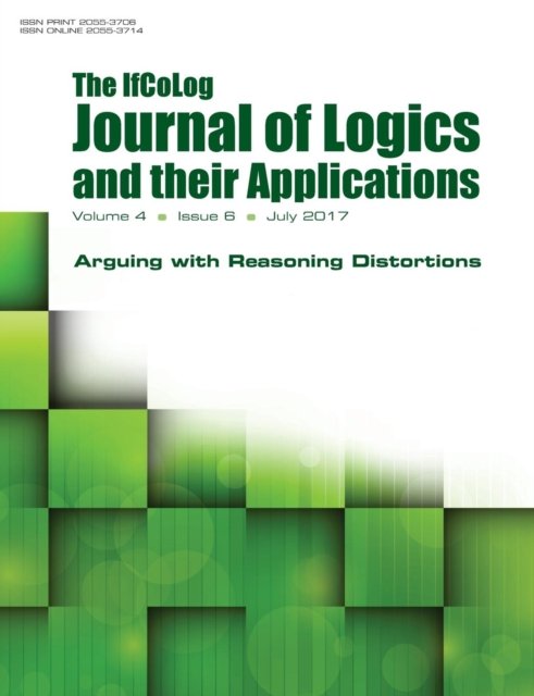 Ifcolog Journal of Logics and their Applications. Volume 4, number 6. Arguing with Reasoning Distortions - Ifcolog - Livros - College Publications - 9781848902510 - 8 de agosto de 2017