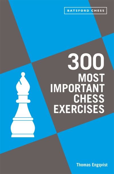 Cover for Thomas Engqvist · 300 Most Important Chess Exercises: Study five a week to be a better chessplayer (Paperback Book) (2022)