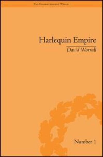 Cover for David Worrall · Harlequin Empire: Race, Ethnicity and the Drama of the Popular Enlightenment - The Enlightenment World (Gebundenes Buch) (2007)