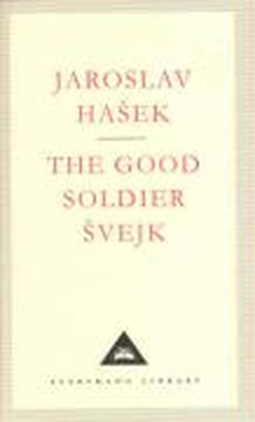 The Good Soldier Svejk - Everyman's Library CLASSICS - Jaroslav Hasek - Livros - Everyman - 9781857151510 - 20 de maio de 1993
