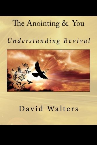 The Anointing and You - David Walters - Livros - Good News Fellowship Ministries - 9781888081510 - 14 de dezembro de 2012