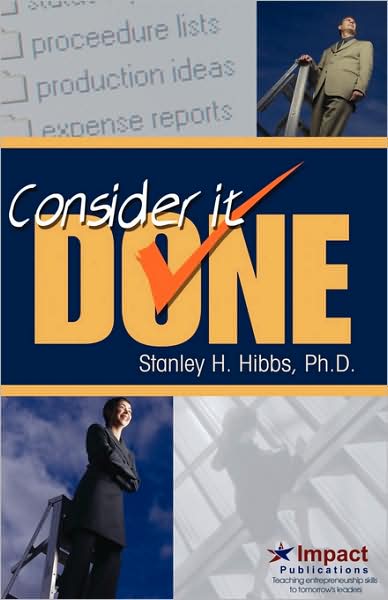 Cover for Stanley E. Hibbs · Consider It Done!  Ten Prescriptions for Finishing What You Start (Paperback Book) (2008)