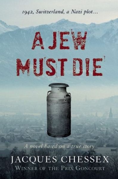 Cover for Jacques Chessex · A Jew Must Die (Innbunden bok) (2010)