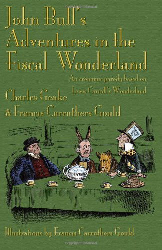 John Bull's Adventures in the Fiscal Wonderland: An Economic Parody Based on Lewis Carroll's Wonderland - Charles Geake - Bücher - Evertype - 9781904808510 - 21. Juni 2010
