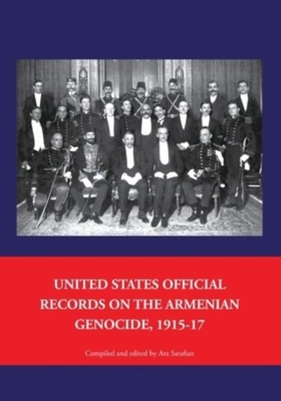 Cover for Ara Sarafian · United States Official Records on the Armenian Genocide 1915-1917 (Paperback Bog) (2019)