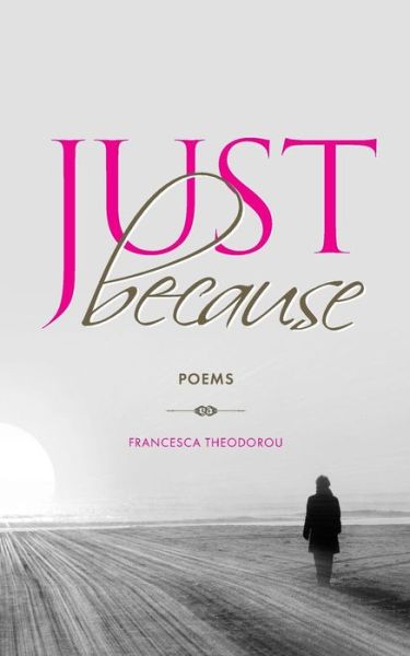 Cover for Francesca Theodorou · Just Because (Paperback Bog) (2014)