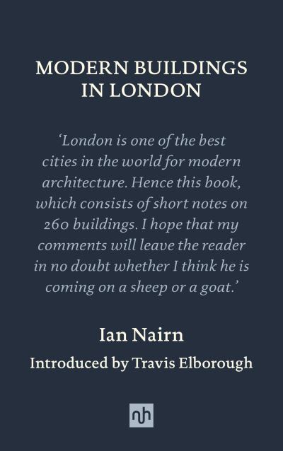 Modern Buildings in London - Ian Nairn - Kirjat - Notting Hill Editions - 9781912559510 - tiistai 5. syyskuuta 2023