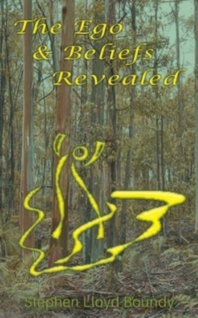 The Ego & Beliefs Revealed - Stephen Boundy - Books - Ocean Reeve Publishing - 9781922532510 - December 6, 2021