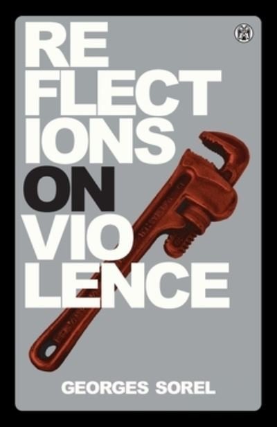 Cover for Georges Sorel · Reflections on Violence (Pocketbok) (2022)