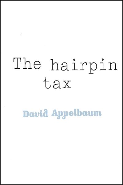 The Hairpin Tax - David Appelbaum - Livres - Codhill Press - 9781930337510 - 31 août 2010