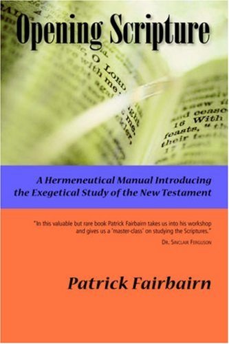 Cover for Patrick Fairbairn · Opening Scripture: A Hermeneutical Manual (Hardcover Book) (2004)