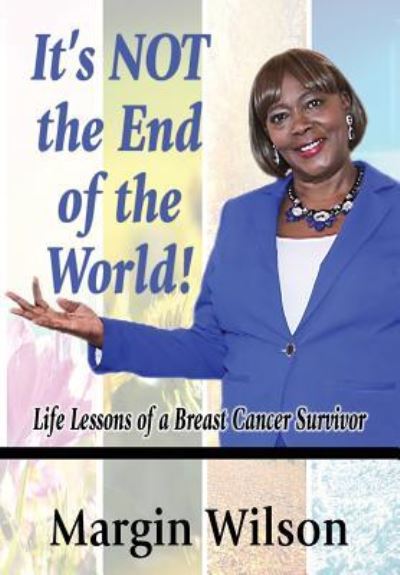 It's NOT the End of the World! - Margin Wilson - Books - PriorityONE Publications - 9781933972510 - October 31, 2016