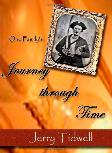 Cover for R. G. (Jerry) Tidwell · One Family's Journey Through Time (Paperback Book) (2009)