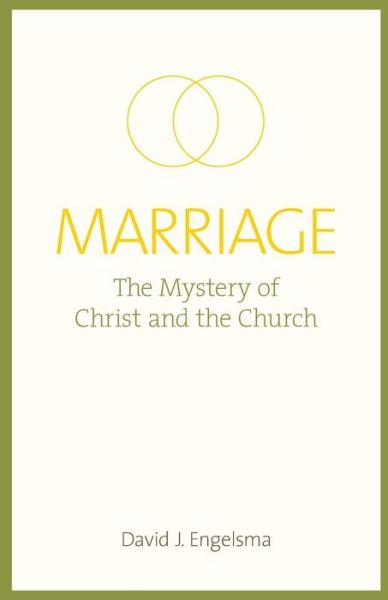 Cover for David J Engelsma · Marriage: The Mystery of Christ and the Church (Paperback Book) [3rd edition] (2014)