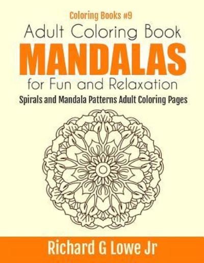 Cover for Richard G Lowe Jr · Adult Coloring Book Mandalas for Fun and Relaxation (Pocketbok) (2016)