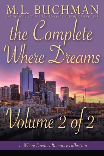 Cover for M L Buchman · The Complete Where Dreams -Volume 2: a Pike Place Market Seattle romance collection - Where Dreams (Pocketbok) (2017)