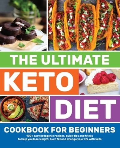 Cover for Topix Media Lab · The Ultimate Keto Diet Cookbook for Beginners (Taschenbuch) (2019)