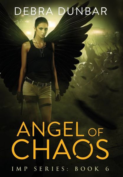 Cover for Debra Dunbar LLC · Angel of Chaos (Hardcover Book) (2021)