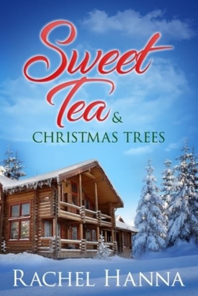 Cover for Rachel Hanna · Sweet Tea &amp; Christmas Trees (Paperback Book) (2021)