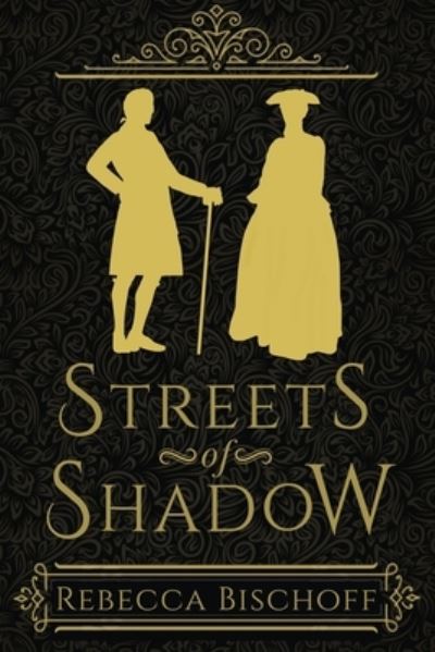 Cover for Rebecca Bischoff · Streets of Shadow (Book) (2023)