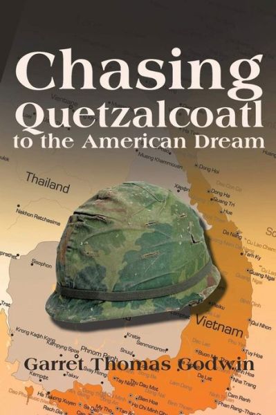 Cover for Garret Godwin · Chasing Quetzalcoatl to the American Dream (Paperback Book) (2022)