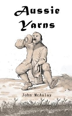 Cover for John McAulay · Aussie Yarns (Hardcover Book) (2021)