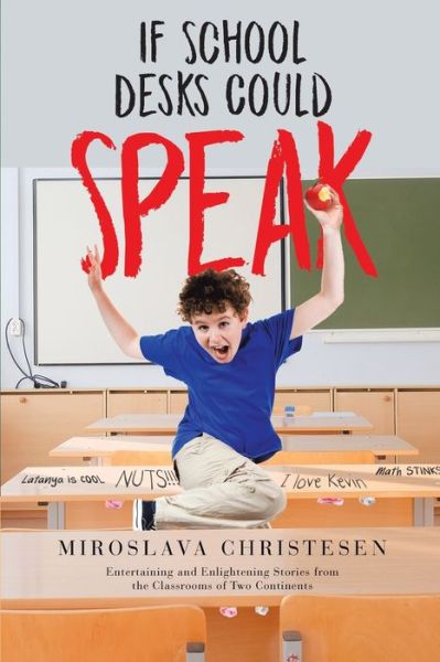 Cover for Miroslava Christesen · If School Desks Could Speak (Paperback Book) (2022)