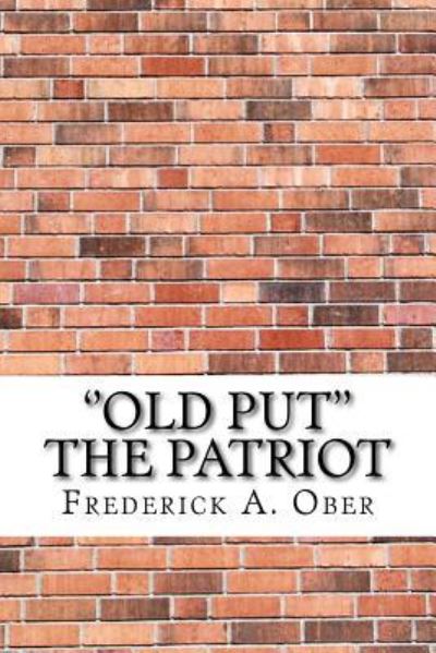 Cover for Frederick A Ober · ''Old Put'' The Patriot (Paperback Book) (2017)