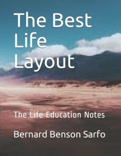 Cover for Bernard Benson Sarfo · The Best Life Layout (Paperback Book) (2018)