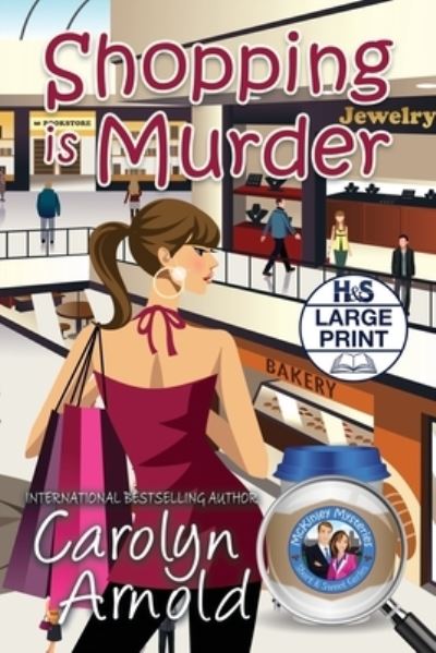 Cover for Carolyn Arnold · Shopping is Murder - McKinley Mysteries: Short &amp; Sweet Cozies (Paperback Book) [Large type / large print edition] (2020)