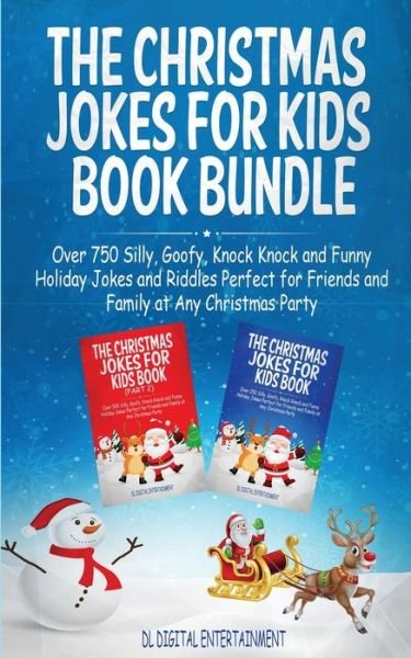 Cover for DL Digital Entertainment · The Christmas Jokes for Kids Book Bundle: Over 750 Silly, Goofy, Knock Knock and Funny Holiday Jokes and Riddles Perfect for Friends and Family at Any Christmas Party (Paperback Book) (2020)